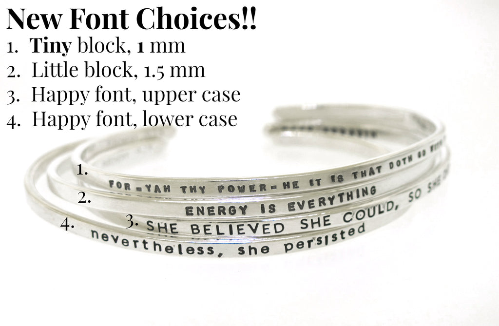 font choices for inspirational messages handstamped on silver cuff bracelets made by kathryn riechert jewelry